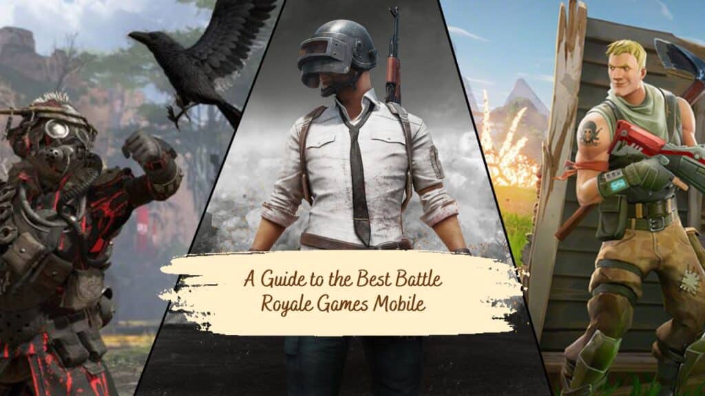 A Guide to the Best Battle Royale Games Mobile