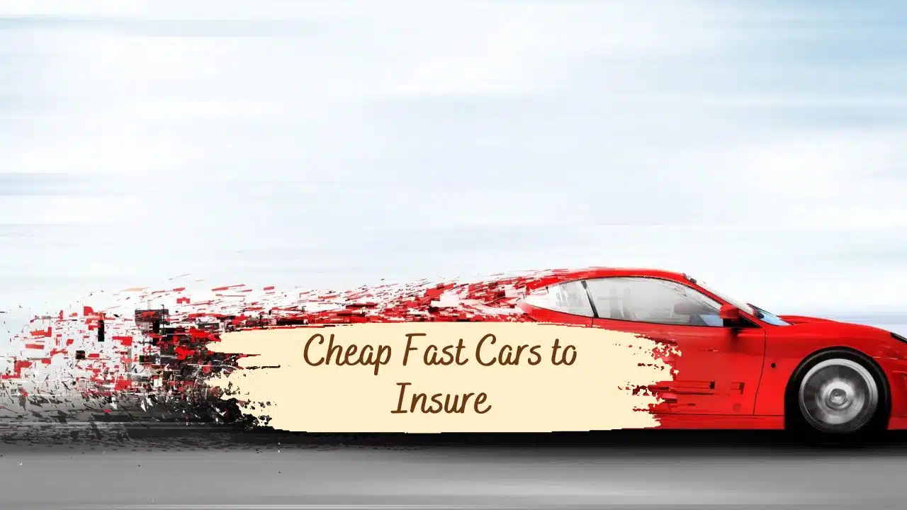 Cheap Fast Cars to Insure