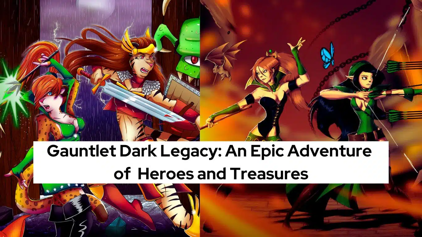 Gauntlet Dark Legacy: An Epic Adventure of Heroes and Treasures