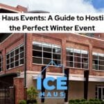 Ice Haus Events A Guide to Hosting the Perfect Winter Event