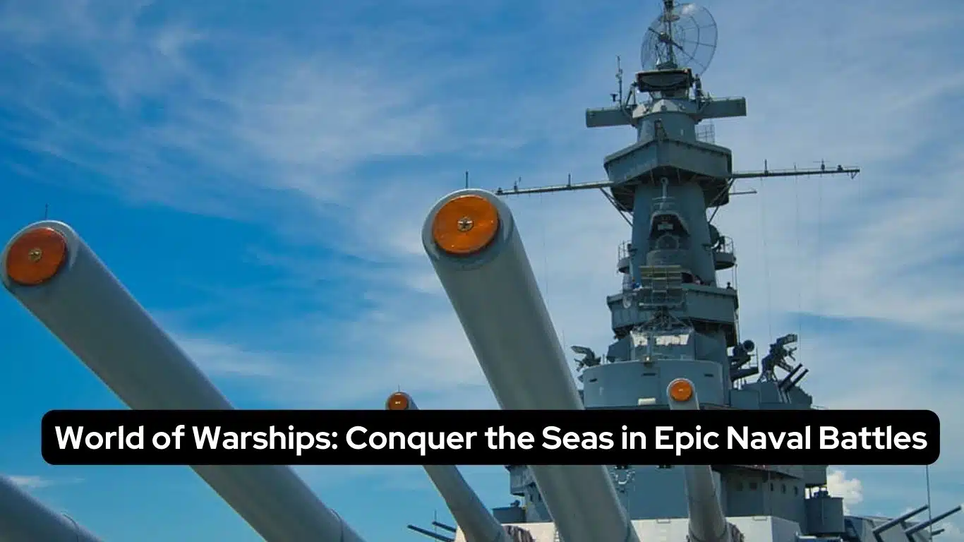 World of Warships: Conquer the Seas in Epic Naval Battles