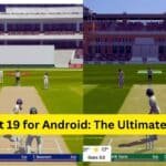 Cricket 19 for Android The Ultimate Guide