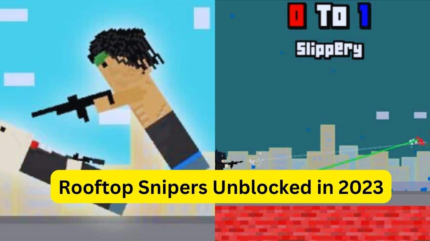 Rooftop Snipers Unblocked in 2023 The Ultimate Guide